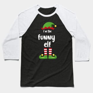 I'm The Funny Elf Family Matching Christmas Pajama Gifts Baseball T-Shirt